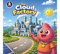 Squeedly and Friends: The Cloud Factory- A Fun and Educational Story About Clouds, Pollution, and Green Energy for Kids