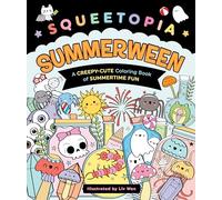 Squeetopia Summerween: A Creepy-cute Coloring Book of Summertime Fun
