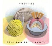 Squeeze - Cosi Fan Tutti Fruiti