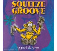 Squeeze Groove - La Part Du Singe
