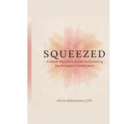 Squeezed: A Black Woman's Guide to Surviving the Sandwich Generation