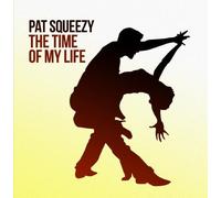 Squeezy, Pat - Time Of My Life