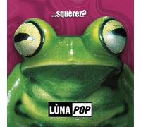 Luna Pop - ...squerez? - 2 Cd (20° anniversario - deluxe edition + bonus tra...