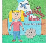 Squibbley Mark: Do You Have A Dream?