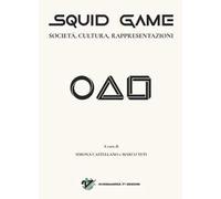 Squid Game. Società, cultura, rappresentazioni