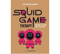 SQUID GAME THERAPY. MIGLIORA TE STESSO CON LA SERIE CULT - MARMION
