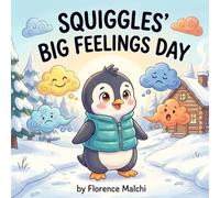 Squiggles' Big Feelings Day: A Social Emotional Learning Book About Understanding Mixed Emotions and Navigating Anxiety: 3