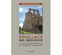 Squillace nel Medioevo. Dalla contea normanna al principato aragonese