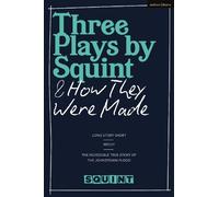 Squint Theatre Three Plays by Squint & How They Were Made (Tascabile)