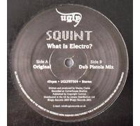Squint - What Is Electro? - Ugly Records - UGLYRT009