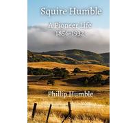 Squire Humble: A Pioneer Life