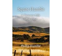 Squire Humble: A Pioneer Life