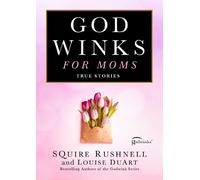 Godwinks for Moms: True Stories: Volume 7