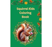 Squirrel Coloring Book: : A Squirrel Lover’s book