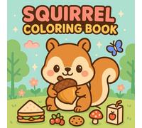 Squirrel Coloring Book: Simple and Adorable Woodland Squirrel Illustrations
