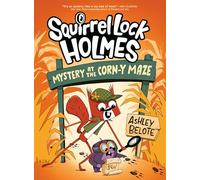 Squirrel Lock Holmes #2: Mystery at the Corn-y Maze: (A Graphic Novel)
