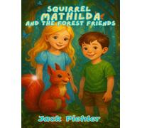 Squirrel Mathilda and the Forest Friends