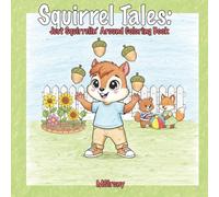 Squirrel Tales: Just Squirrelin' Around Coloring Book