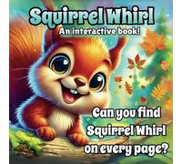 Squirrel Whirl: A Fun Hide-and-S dventure!