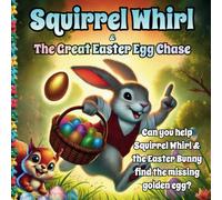 Squirrel Whirl and The Great Easter Egg Chase