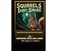 Squirrels Don’t Smoke: from there to here and never back again