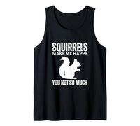 Squirrels Make Me Happy You Not So Much Funny Scoiattolo Canotta