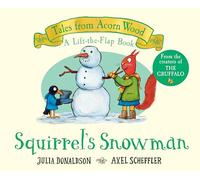 Squirrel's Snowman: A Lift-the-flap Book
