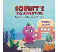 Squirt's Big Adventure: Squirt the Squid Overcomes with Autism