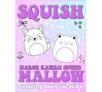Squish Plushies Coloring Book: Marsh Mallow Cute Plushies Coloring Pages - 8.5"x11' - Adorable and Squishy Designs for Plushie Lovers - Simple & Bold ... and simple squish characters - 8.5" x 11"