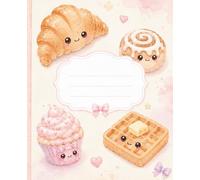 Squishy Bakery Wide Ruled Composition Notebook: Cute Kawaii Pastries School Notebook for Girls, Kids