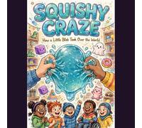 Squishy Craze: How a Little Blob Took Over the World