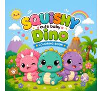 Squishy Cute Baby Dino: Adorable Squishy Dino Friends, Simple Bold Coloring Pages for Fun and Creativity