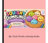 Squishy Dumpling Coloring Book: Desighns to Color, Squish & Smile