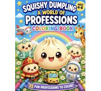 SQUISHY DUMPLING: SQUISHY DUMPLING A WORLD OF PROFESSIONS COLORING BOOK
