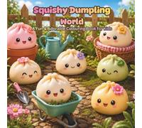Squishy Dumpling World: A Fun & Adorable Colouring Book for Kids