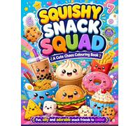 Squishy Snack Squad: A Cute Chaos Colouring Book - 40 Pages