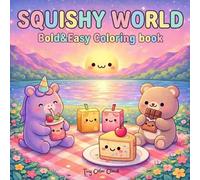 Squishy world coloring book: 55 Bold&Easy Kawaii Designs For Kids - Cute&Fun Plushies