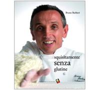 Squisitamente senza glutine. Ediz. a colori