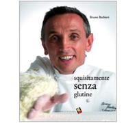 Squisitamente senza glutine. Ediz. a colori - Barbieri Bruno