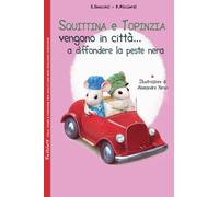 Squittina e Topinzia vengono in città...: ...a diffondere la peste nera