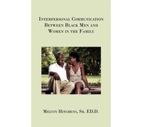 Sr. ED.D., Melv Interpersonal Communication Between Black Men and Wo (Tascabile)