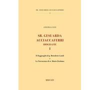 Sr. Gesuarda Acciaccaferri - Biografie I - Andrea Risi
