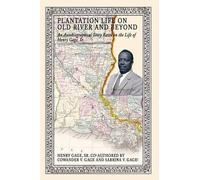 Sr. Henry Gage Plantation Life on Old River and Beyond (Tascabile)