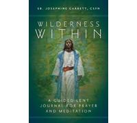 Wilderness Within: A Guided Lent Journal for Prayer and Meditation