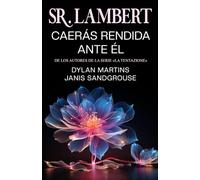 Sr. Lambert: Caerás rendida ante él