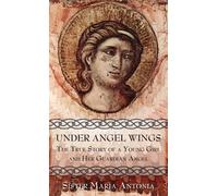 Sr Maria Antonia Under Angel Wings (Tascabile)