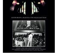 Sr. & The Hallelujah Train Pastor Br Pastor Brady L. Blade, Sr. & The Hall (CD)