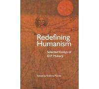 Sraboni Munshi Redefining Humanism - Selected Essays of D.P. Mukherj (Tascabile)