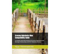 Sravana Nakshatra Men Compatibility Guide: A Complete Vedic Matchmaking and Synastry Manual for Love, Marriage & Relationships with All 27 Nakshatra Women