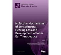 Srdjan M Vlajko Molecular Mechanisms of Sensorineural Hearing (Copertina rigida)